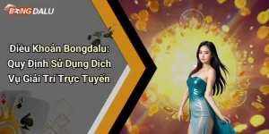 Điều Khoản Bongdalu