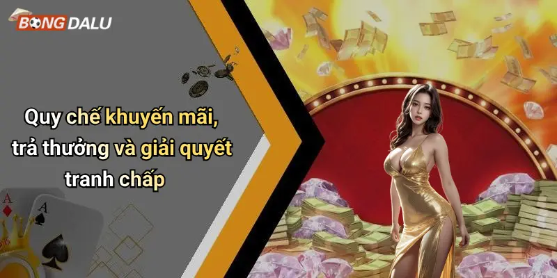 Quy chế khuyến mãi, trả thưởng và giải quyết tranh chấp